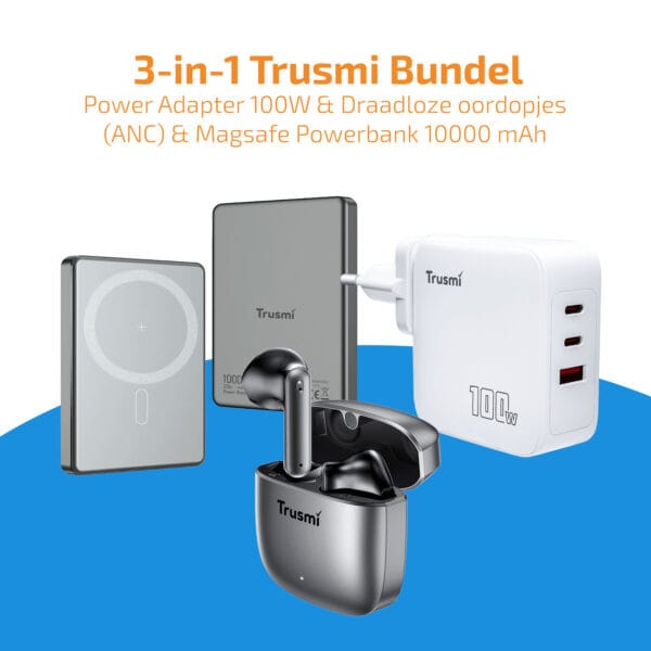 3-in-1 Trusmi Bundel: Power Adapter 100W & Draadloze oordopjes (ANC) & Magsafe Powerbank 10000 mAh